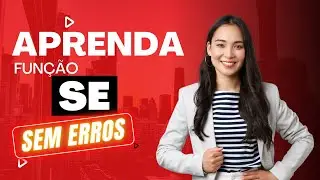 Fórmula SE no Excel: Aprenda a Usar a Fórmula SE Sem Erro