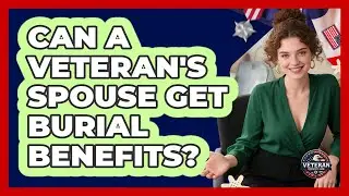 Can A Veteran's Spouse Get Burial Benefits?