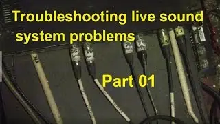 Live Sound Troubleshooting tips with Case Study 01 - How toTroubleshoot