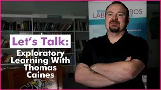 Let's Talk Exploratory Learning With Thomas Caines