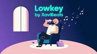 Lowkey by Xavi Beats | Chill Cartoon Music Visualizer
