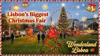Wonderland Lisboa 🇵🇹 | Lisbon&rsquo;s Largest Christmas Fair