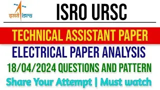 ISRO URSC : ISTRAC Technical Assistant (Electrical) Paper Analysis | 18/04/2024 Max. MBQ Exam Paper