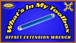 What&rsquo;s In My Toolbox: Offset Extension Wrench &ndash; Tight Space Tool Review