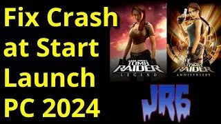 Fix Crash at Start Launch ; Tomb Raider Legend & Anniversary PC Steam