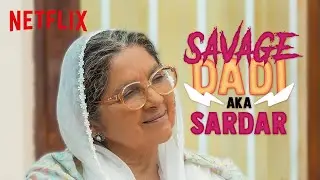 Neena Gupta As The Savage Daadi | Sardar Ka Grandson | Netflix India
