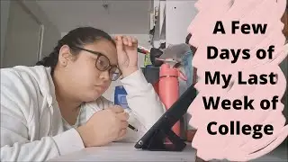 A Few Days of My Last Week of College