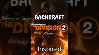 Backdraft | THe Division 2 | Cleaners