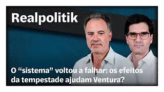 O “sistema” voltou a falhar: os efeitos da tempestade ajudam Ventura? | Realpolitik