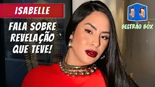 ISABELLE FALA SOBRE REVELAÇÃO QUE TEVE DE UM PASTOR!
