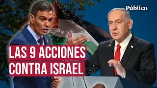 Las 9 medidas anunciadas por Sánchez contra Israel: del embargo de armas al aumento de ayuda a Gaza