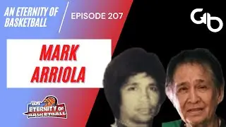 An Eternity of Basketball Episode 207: Mark Arriola