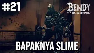 Apakah Ini Bapaknya Rimuru Sang Raja Slime? - Bendy and the Dark Revival | Part 21