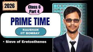 Prime Time | अभाज्य समय | Prime Numbers 1-100: Sieve of Eratosthenes | NCERT Class 6 Maths Chapter 5