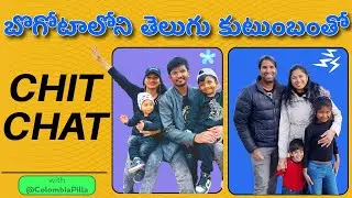 కొలంబియాలోని బొగోటాలో తెలుగు కుటుంబంతో ఇంటర్వ్యూ @Colombia Pilla  #pillalathoprapanchayatra
