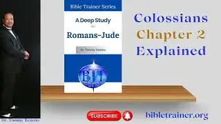 Colossians Chapter 2 Explained!--Expository Bible Study for Beginners & Scholars