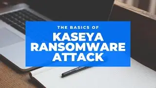 Kaseya Ransomware Attack 2021 | Custom Cybersecurity Solutions LLC