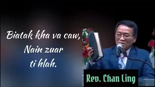 Rev. Chan Ling|| Biatak kha va caw,Nain zuar ti hlah.