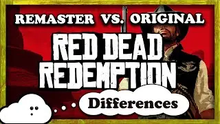 Red Dead Redemption Remaster - Details and Differences