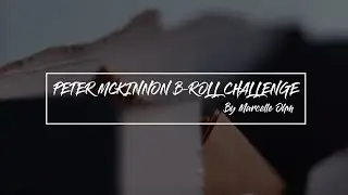 Peter Mckinnon B-Roll Challenge // #pmbrollchallenge