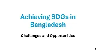 Achieving SDGs in Bangladesh: Opportunities and Challanges |17thSeoulODAInternationalConference |