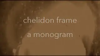 A MONOGRAM || chelidon frame || official video