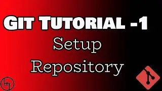 Git Tutorial - Part 1 - Setup Git Repository
