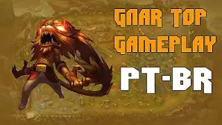 GAMEPLAY GNAR TOP PRE-SEASON  - LEAGUE OF LEGENDS [PT-BR]