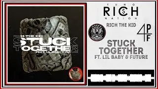 Rich The Kid ft Lil Baby Future - Stuck Together (Music Video)
