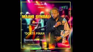 Maani Gendali by Dokta Pinan(Official Audio)