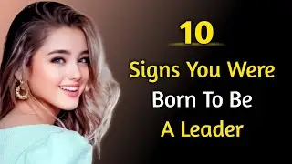 10 signs you were born to be a leader