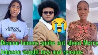 Deacon Famous spoke out about Mercy Johnson weight loss and reason. #deacon_famous  #mercyjohnson