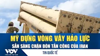 Mỹ lập v&ograve;ng v&acirc;y hỏa lực, dựng l&aacute; chắn THAAD&ndash;Patriot khắp Trung Đ&ocirc;ng, sẵn s&agrave;ng chặn đ&ograve;n trả đũa Iran