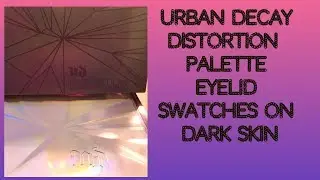 Urban Decay Distortion palette eyelid swatches on dark skin