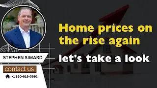 Home prices on the rise again let's take a look. Stephen Simard