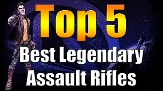 Borderlands The Pre Sequel | Top 5 | Best Legendary Assault Rifles