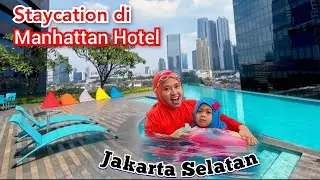 Staycation di Manhattan Hotel Jakarta Selatan || Review Terbaru 2023
