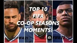TOP 10 FIFA CO-OP SEASONS MOMENTS!!!