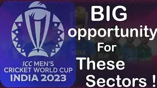 Top Benefited Sectors From - ICC Cricket World cup 2023