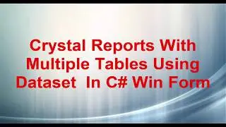 C# Crystal Reports With Multiple Tables Using Dataset in CSharp