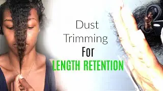Dust Trimming my Natural Hair to Retain Length!