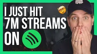 I Just Hit 7M Streams on Spotify - Here's How...