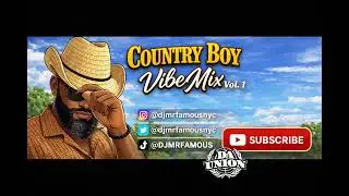 🤠 COUNTRY BOY VIBEMIX VOL. 1 - DJ Mr Famous