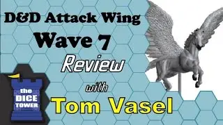 Обзор DnD Attack Wing &mdash; Wave 7 &mdash; с Томом Васелем
