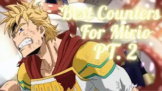 Best Counters For Mirio(PT.2) Greatest Hero/PvP. MHA: The Strongest Hero.