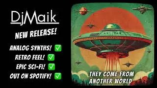 DjMaik - They come from another world 🛸