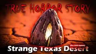 What Lies Beneath? Strange Texas Desert Discoveries (Dec 2025 Update)