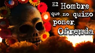 El hombre que no quiso poner ofrenda | Voces Muertas | VM