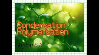 Condensation Polymerisation of Nylon 6,6 Animation