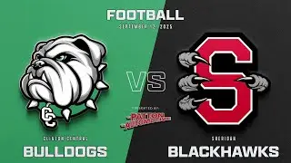 Clinton Central v Sheridan | 2025 Football | Bragg Sports Media